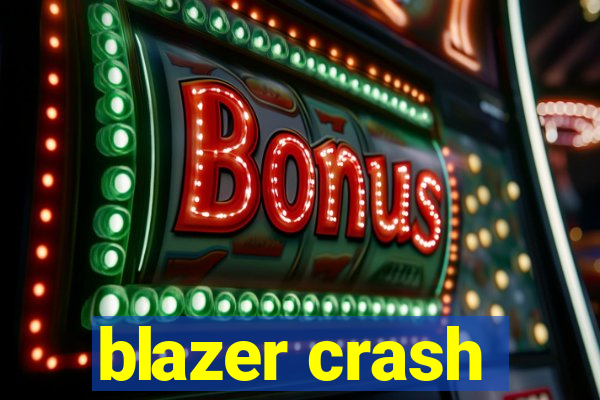 blazer crash