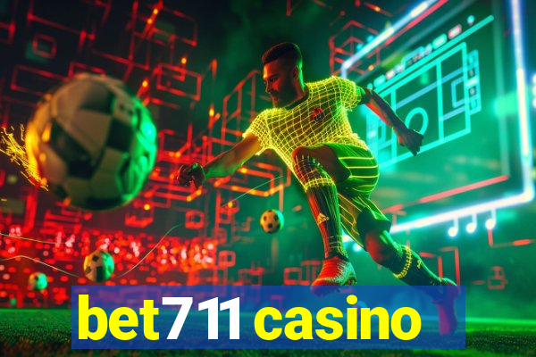 bet711 casino