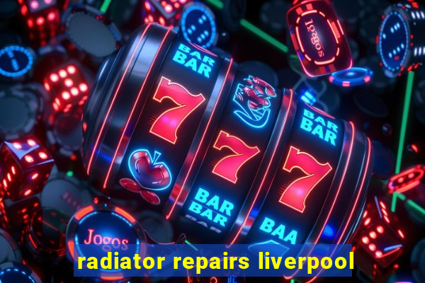 radiator repairs liverpool