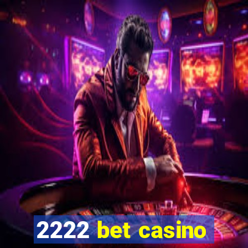 2222 bet casino