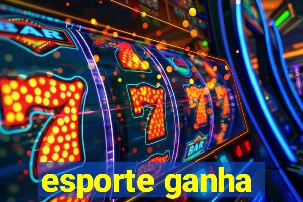 esporte ganha