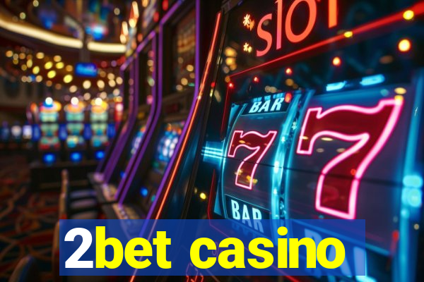 2bet casino