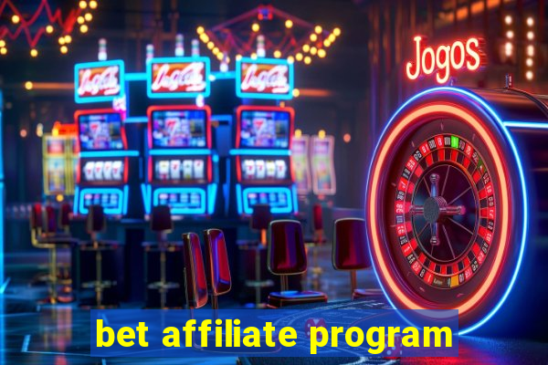 bet affiliate program