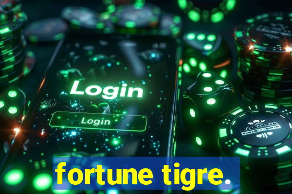 fortune tigre.