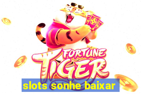 slots sonhe baixar