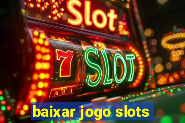 baixar jogo slots