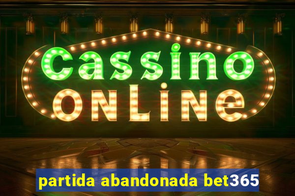 partida abandonada bet365