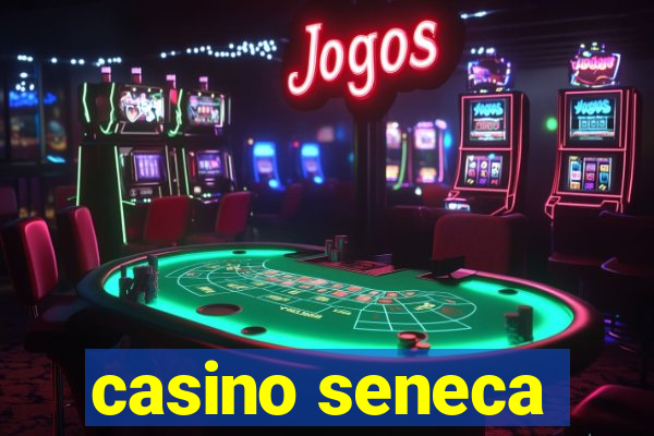 casino seneca