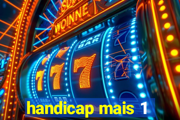 handicap mais 1