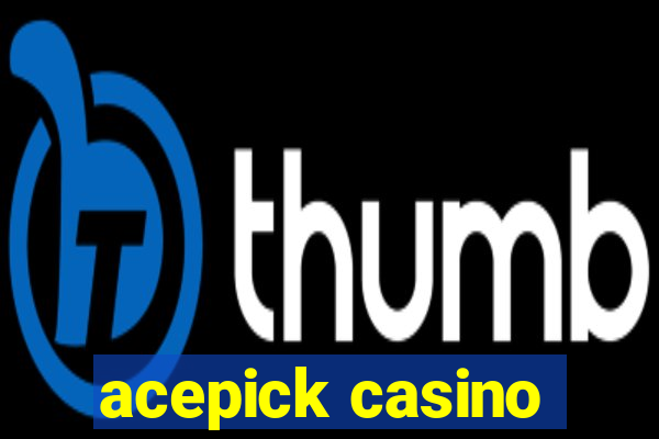 acepick casino