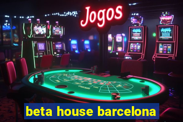 beta house barcelona