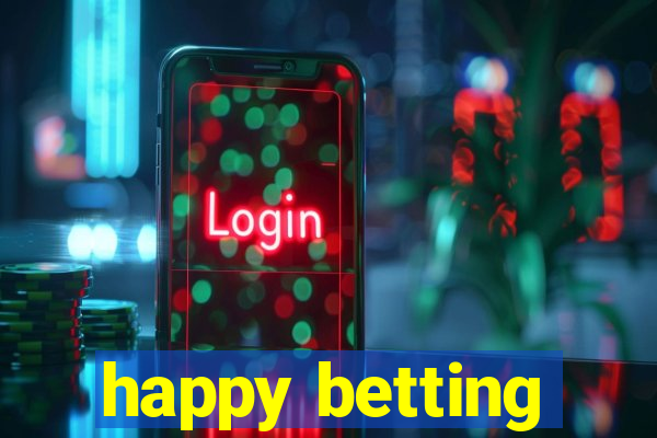 happy betting