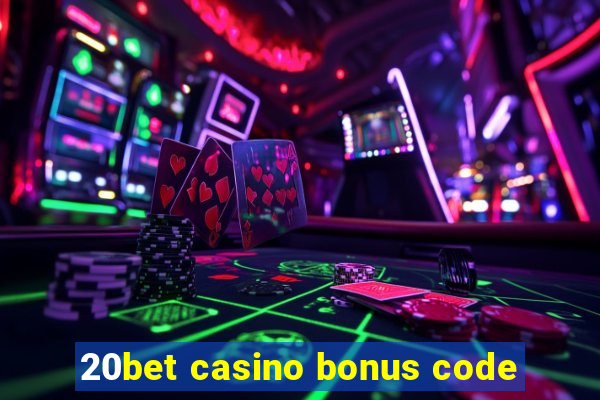 20bet casino bonus code