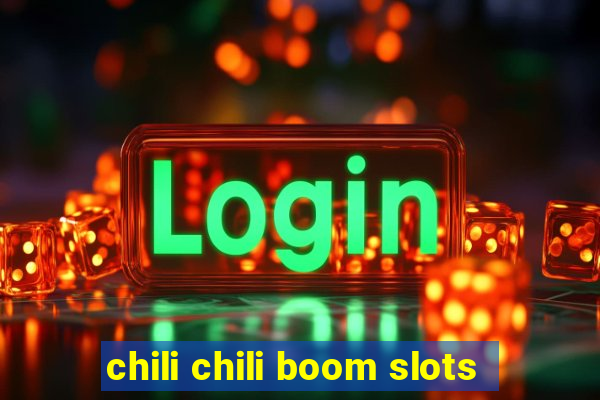 chili chili boom slots