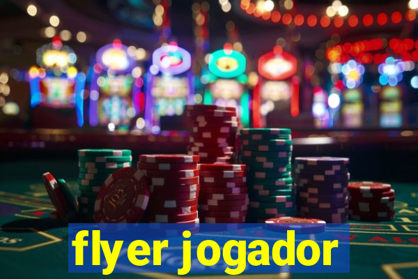 flyer jogador