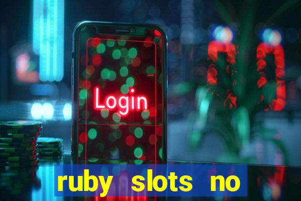 ruby slots no deposit bonuses