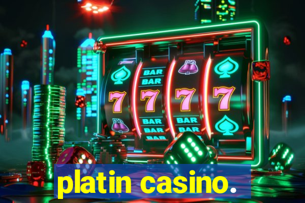 platin casino.