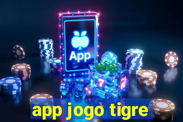 app jogo tigre