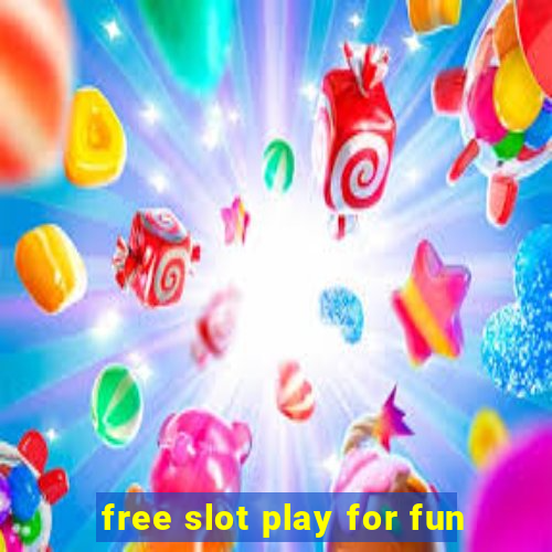 free slot play for fun