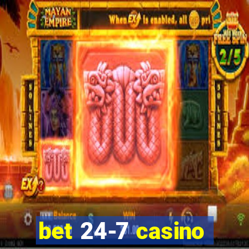 bet 24-7 casino