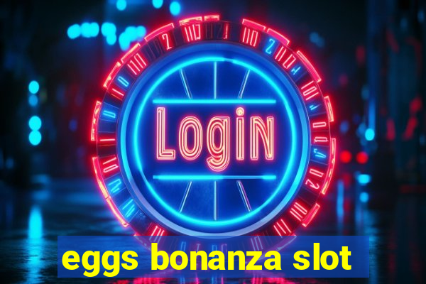 eggs bonanza slot