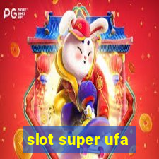 slot super ufa