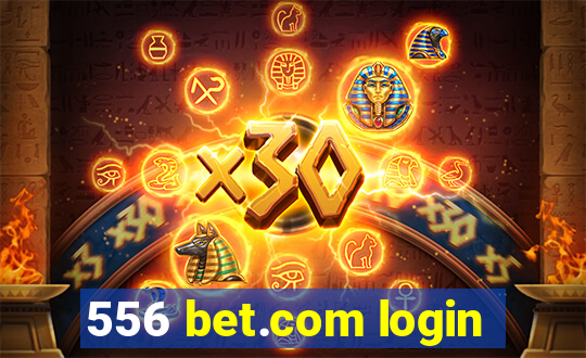 556 bet.com login