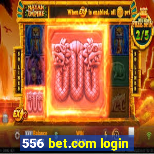 556 bet.com login