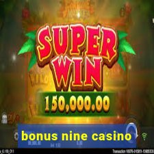 bonus nine casino