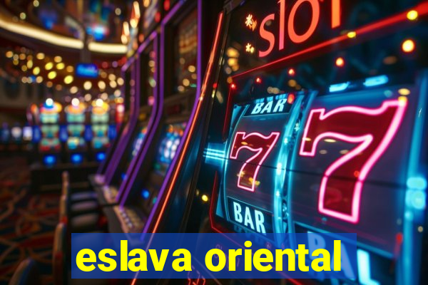 eslava oriental