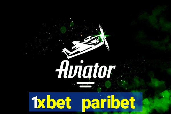 1xbet paribet 1хбет 1 xbet