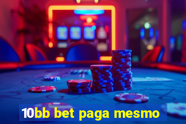 10bb bet paga mesmo