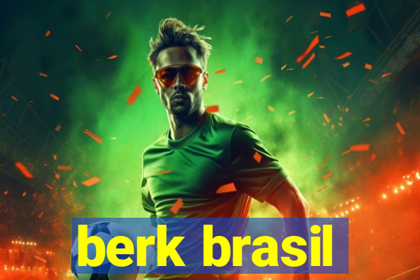 berk brasil