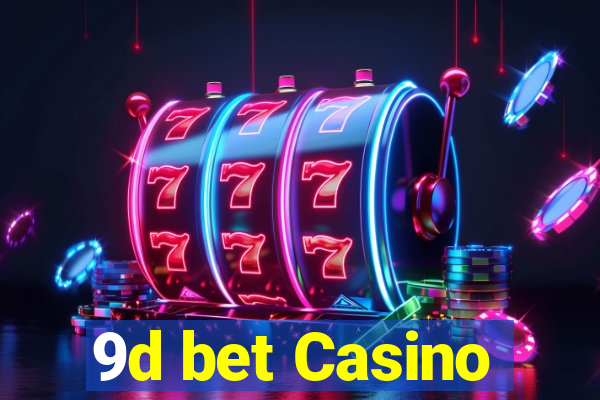 9d bet Casino