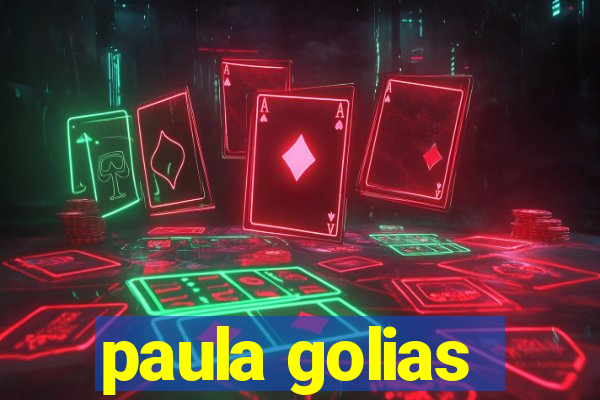 paula golias