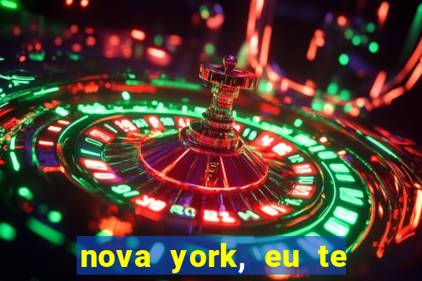 nova york, eu te amo filme completo dublado