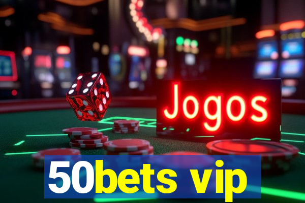 50bets vip