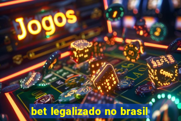 bet legalizado no brasil