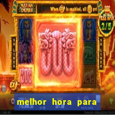 melhor hora para jogar fortune tiger