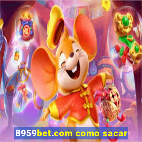 8959bet.com como sacar