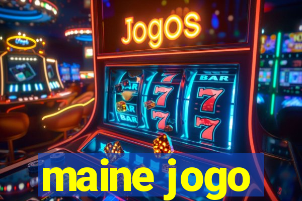 maine jogo