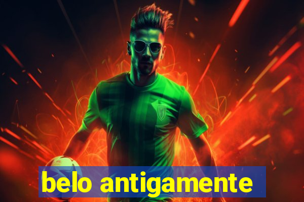 belo antigamente