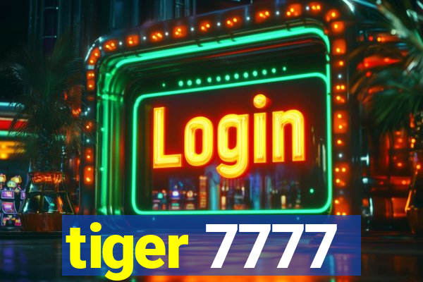 tiger 7777