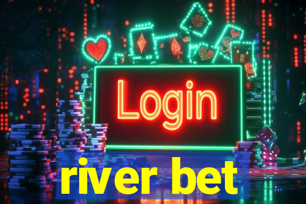 river bet