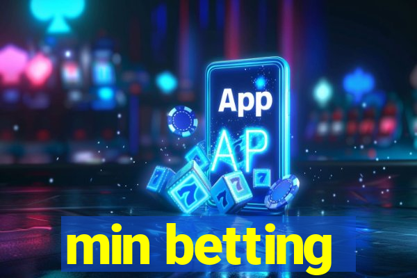 min betting