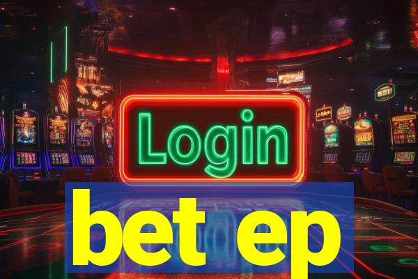 bet ep