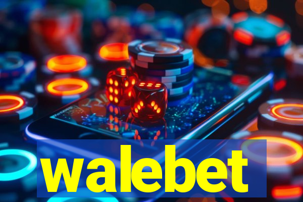 walebet