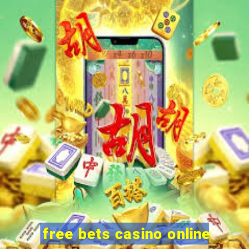 free bets casino online