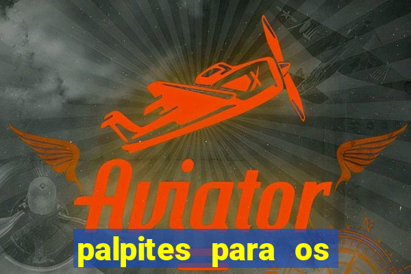 palpites para os jogos de hoje no brasileir?o