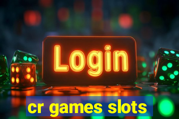 cr games slots